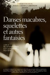 Affiche du film Danses Macabres, Squelettes Et Autres Fantaisies