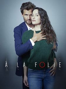 Affiche du film A la folie