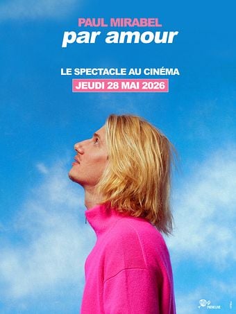 Paul Mirabel - Par Amour : Le Spectacle Au Cinéma