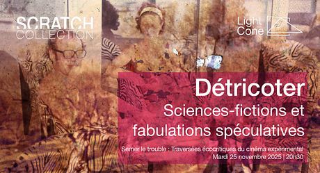 Affiche du film Scratch Collection : Détricoter : sciences-fictions et fabulations spéculatives