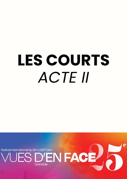 Affiche du film Les courts Acte II
