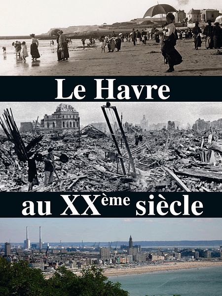 Affiche du film Le Havre au XXème siècle
