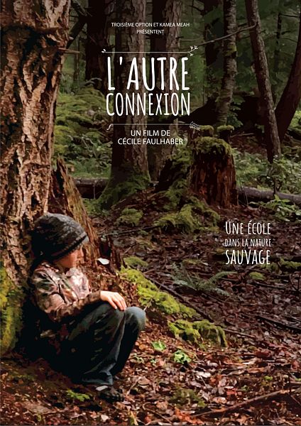 Affiche du film L’ Autre Connexion, une école dans la nature sauvage