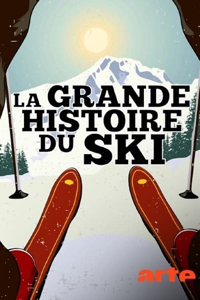 Affiche du film La Grande histoire du ski