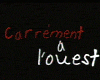Carrément à l'Ouest