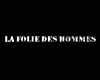 La Folie des hommes Bande-annonce