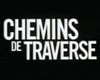 Chemins de traverse
