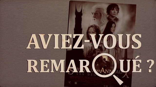 Les petits détails des plus grands films : "Aviez-vous remarqué ?" retourne en Terre du Milieu, sur les traces de PRECIEUX détails...