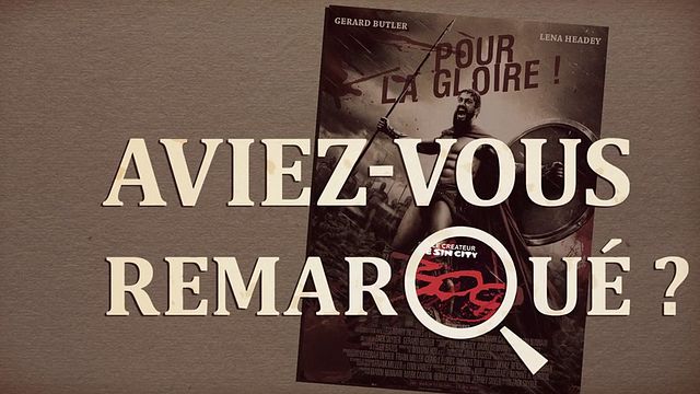 Les petits détails des plus grands films : "Aviez-vous remarqué ?" dîne en enfer avec Leonidas et ses Spartiates. Aouh !