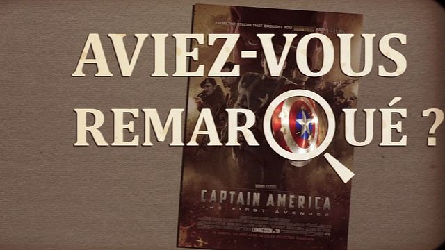 Les petits détails des plus grands films : "Aviez-vous remarqué ?" se lance sur les traces du premier Vengeur Marvel...