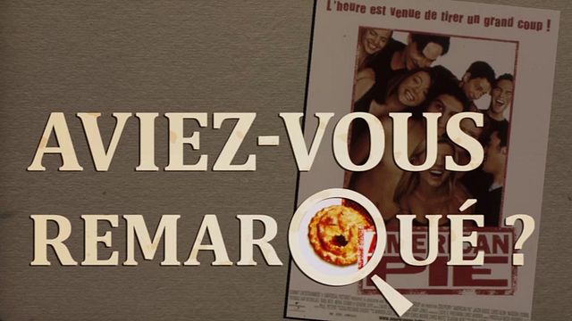 Les petits détails des plus grands films : "Aviez-vous remarqué ?" (re)découvre les joies du sexe avec Jim et ses potes...