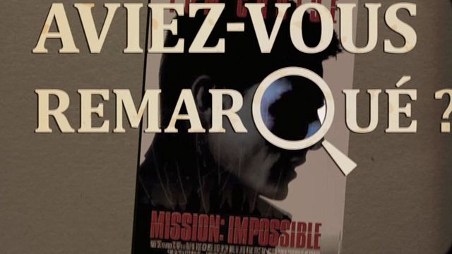 Les petits détails des plus grands films : "Aviez-vous remarqué ?" accompagne Ethan Hunt dans sa première mission...