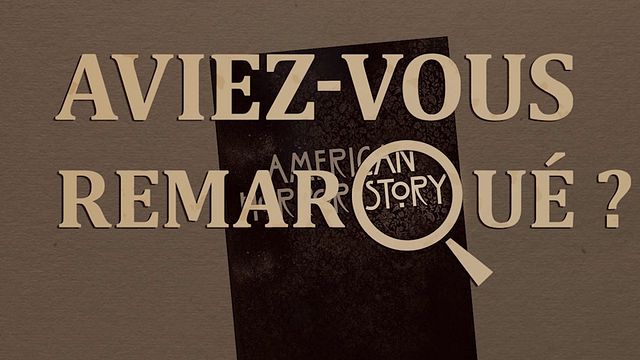 Les petits détails des plus grandes séries : "Aviez-vous remarqué ?" explore les recoins sombres du show culte et dérangeant de Ryan Murphy...
