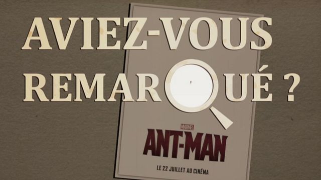 Les petits détails des plus grands films : "Aviez-vous remarqué ?" découvre le monde de l'infiniment petit (mais costaud) avec le super-héros Marvel...