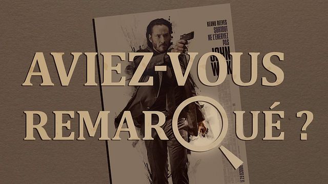 Les petits détails des plus grands films : "Aviez-vous remarqué ?" se lance dans une vengeance sanglante avec Keanu Reeves...