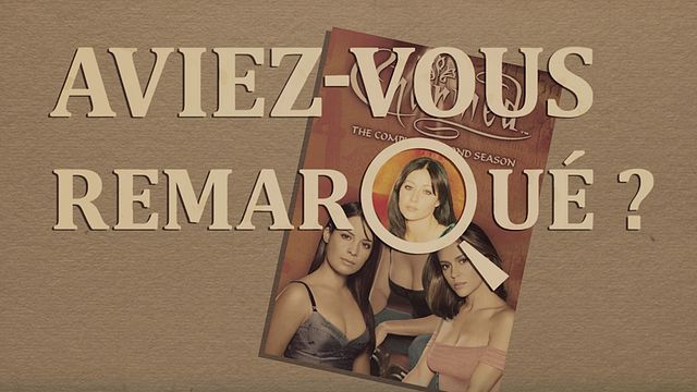 Les petits détails des plus grandes séries : "Aviez-vous remarqué ?" apprend la sorcellerie avec les soeurs Halliwell...