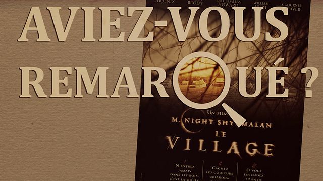 Les petits détails des plus grands films : "Aviez-vous remarqué ?" s'infiltre dans le mystérieux village de M. Night Shyamalan...