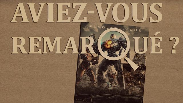 Les petits détails des plus grands films : "Aviez-vous remarqué ?" assiste au deuxième round entre robots géants et monstres d'envergure...