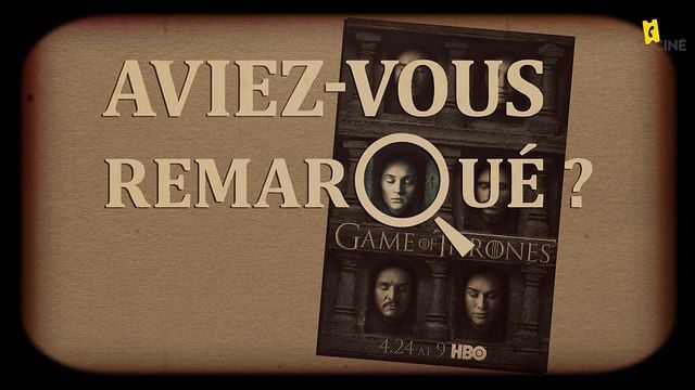 Les petits détails des plus grandes séries : "Aviez-vous remarqué ?" revient à Westeros pour la saison 6...