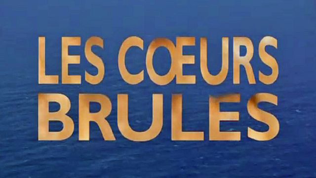 Les Coeurs Brûlés - Générique