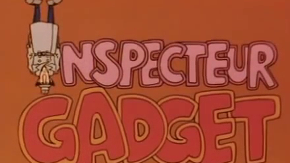 Inspecteur Gadget le générique de la série Vidéo Inspecteur Gadget AlloCiné